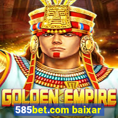 585bet.com baixar